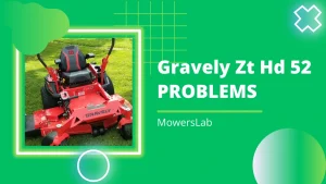 5 Most Common Gravely ZT HD 52 Problems and Quick Solution