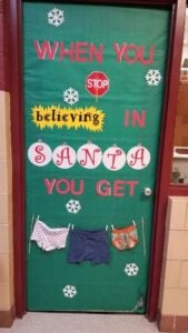 29+ Christmas Classroom Door Ideas That Are Easy & Cute 14 When You Stop Believing In Santa You Get